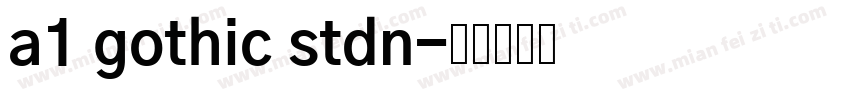 a1 gothic stdn字体转换